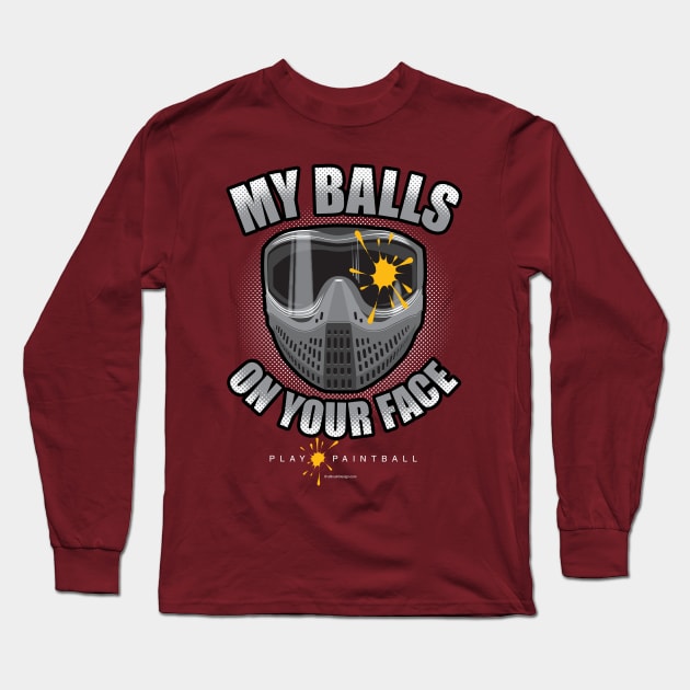 My Balls On Your Face (Paintball) Long Sleeve T-Shirt by eBrushDesign